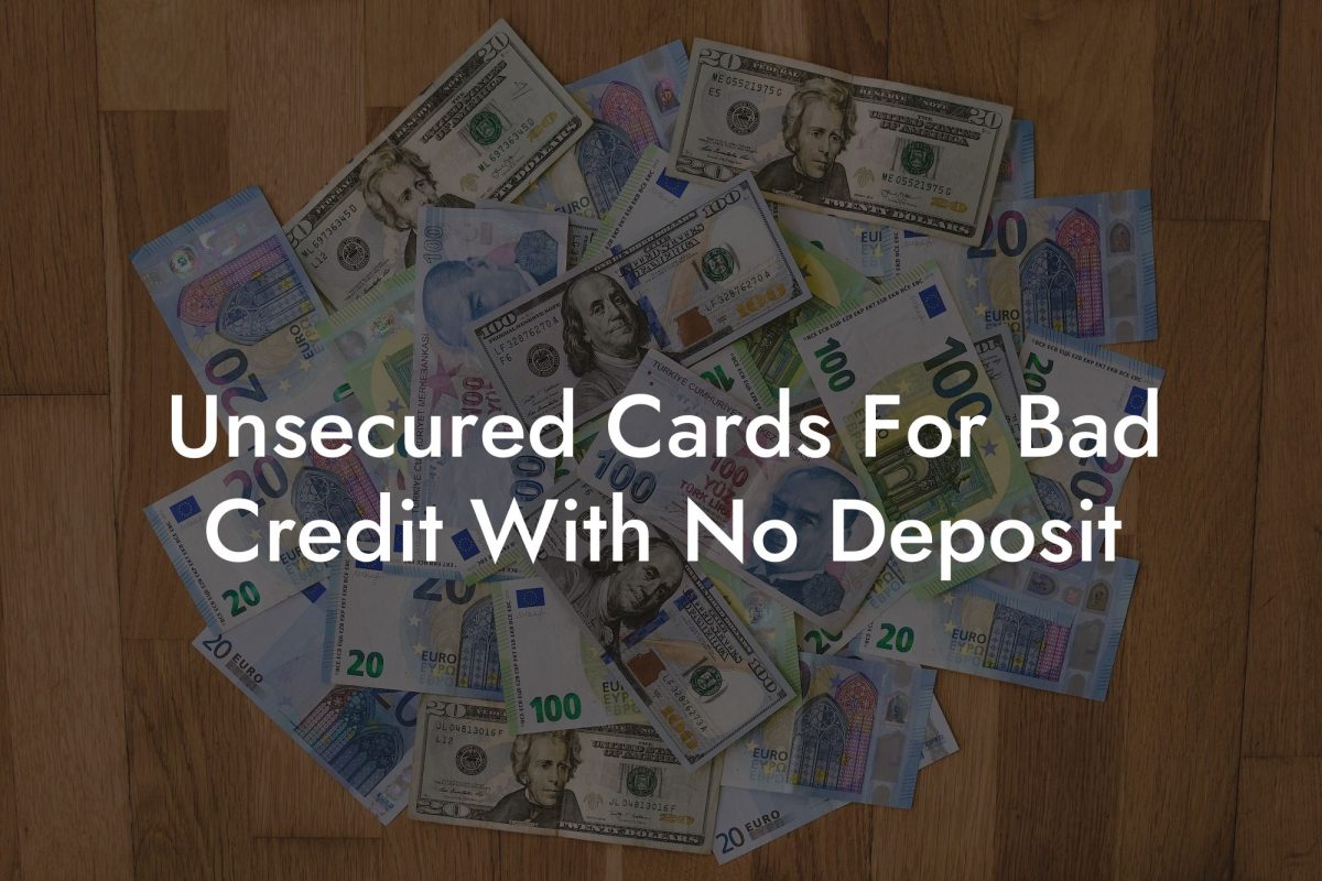 Unsecured Cards For Bad Credit With No Deposit