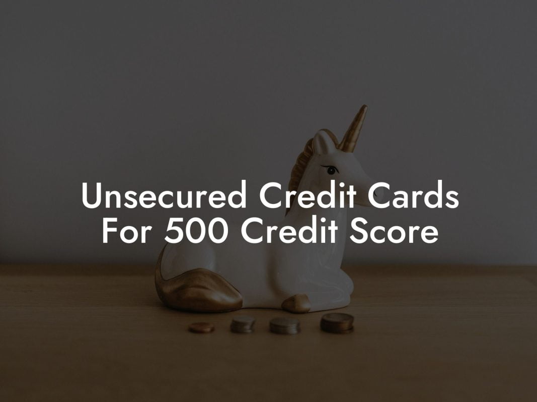 Unsecured Credit Cards For 500 Credit Score