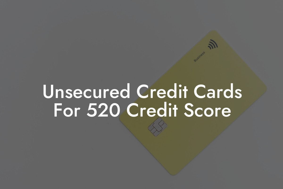 Unsecured Credit Cards For 520 Credit Score