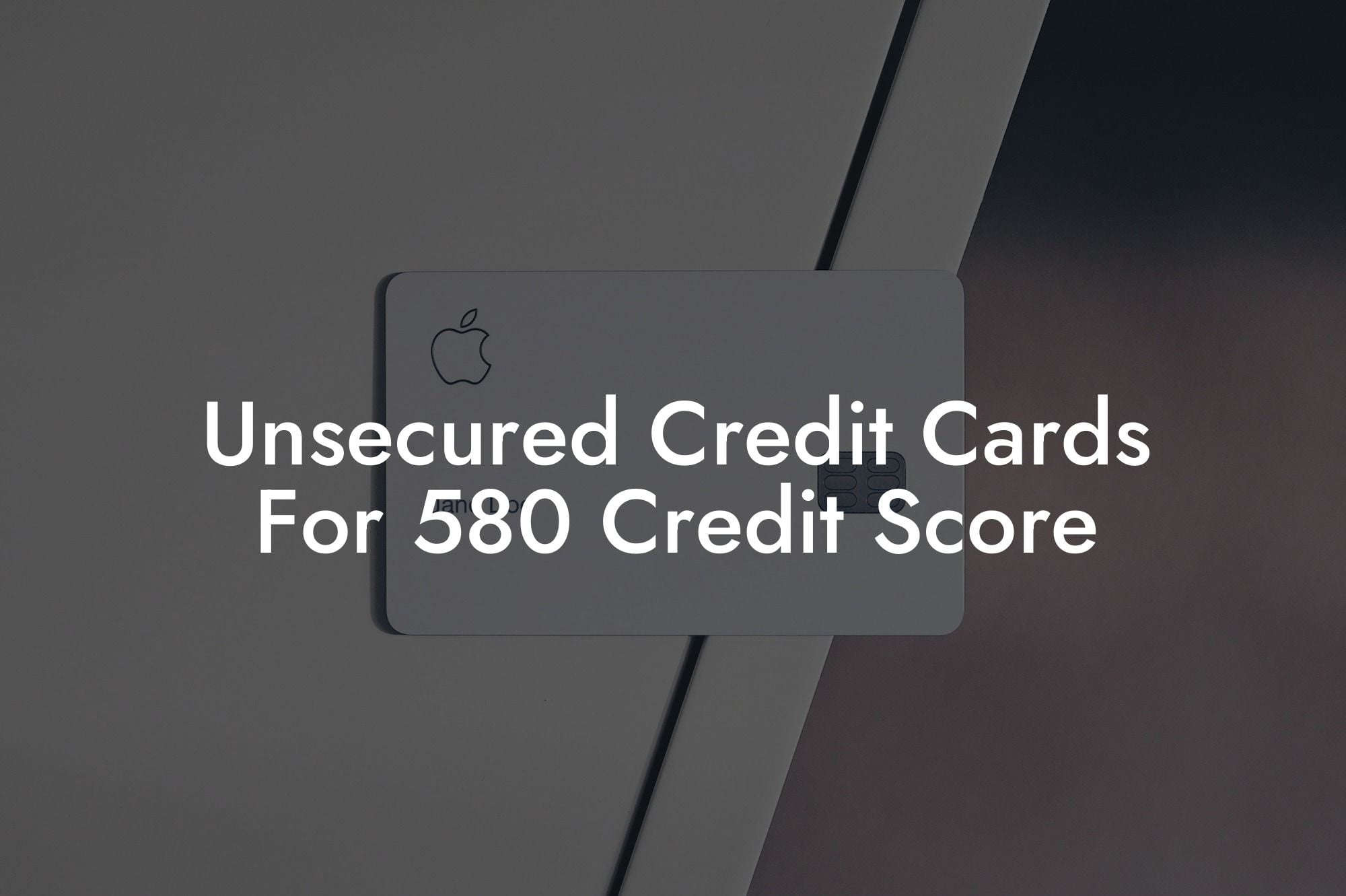 Unsecured Credit Cards For 580 Credit Score
