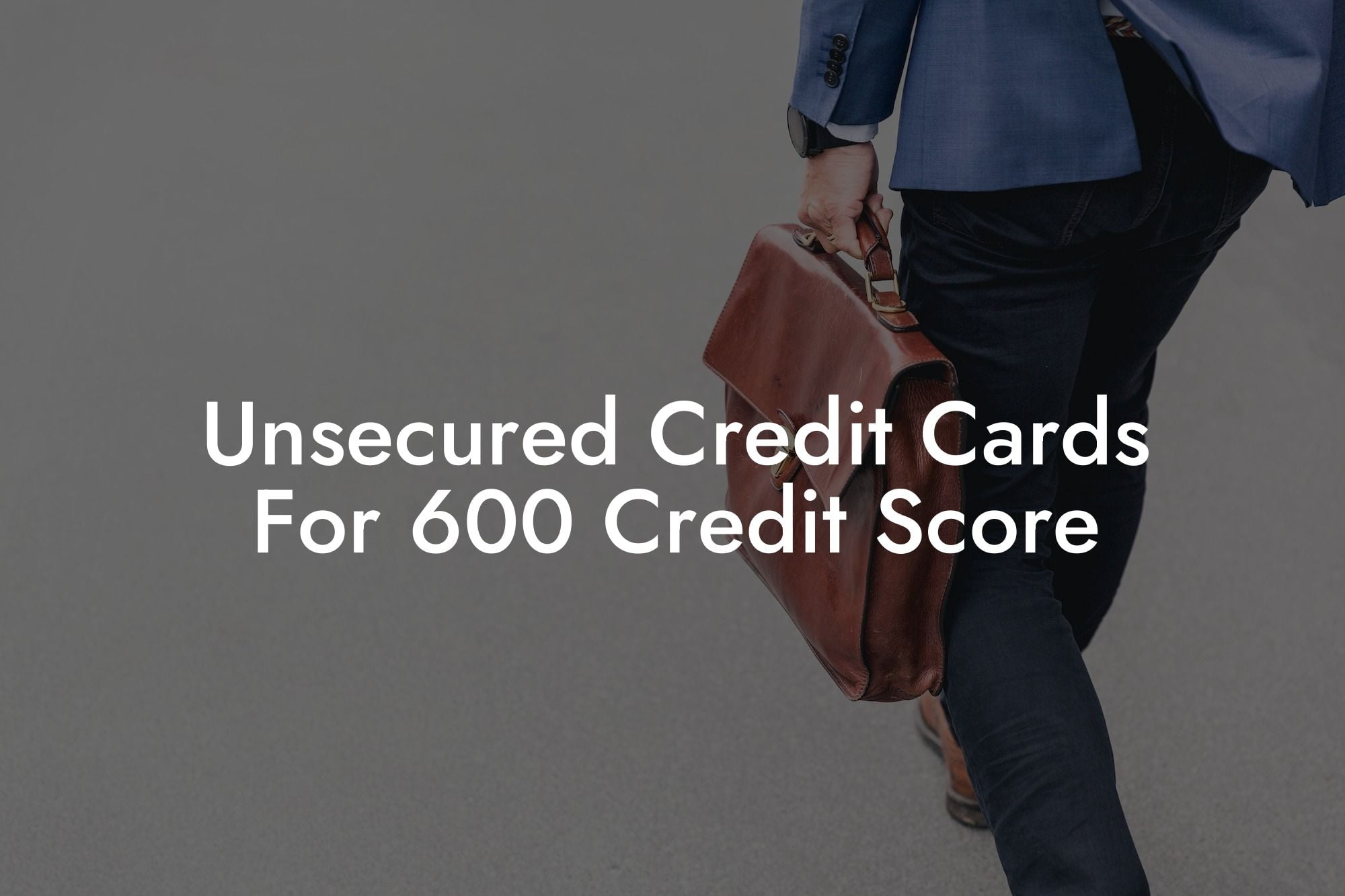 Unsecured Credit Cards For 600 Credit Score