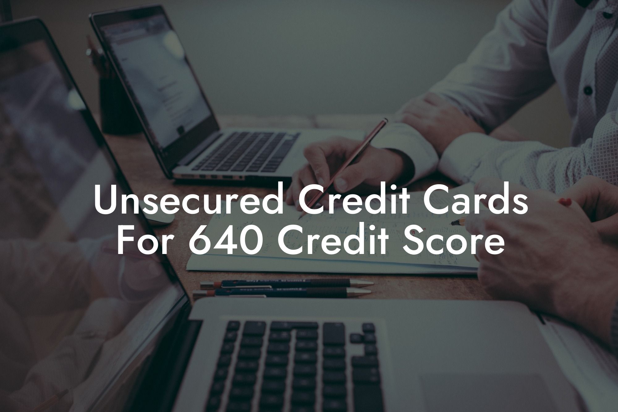 Unsecured Credit Cards For 640 Credit Score