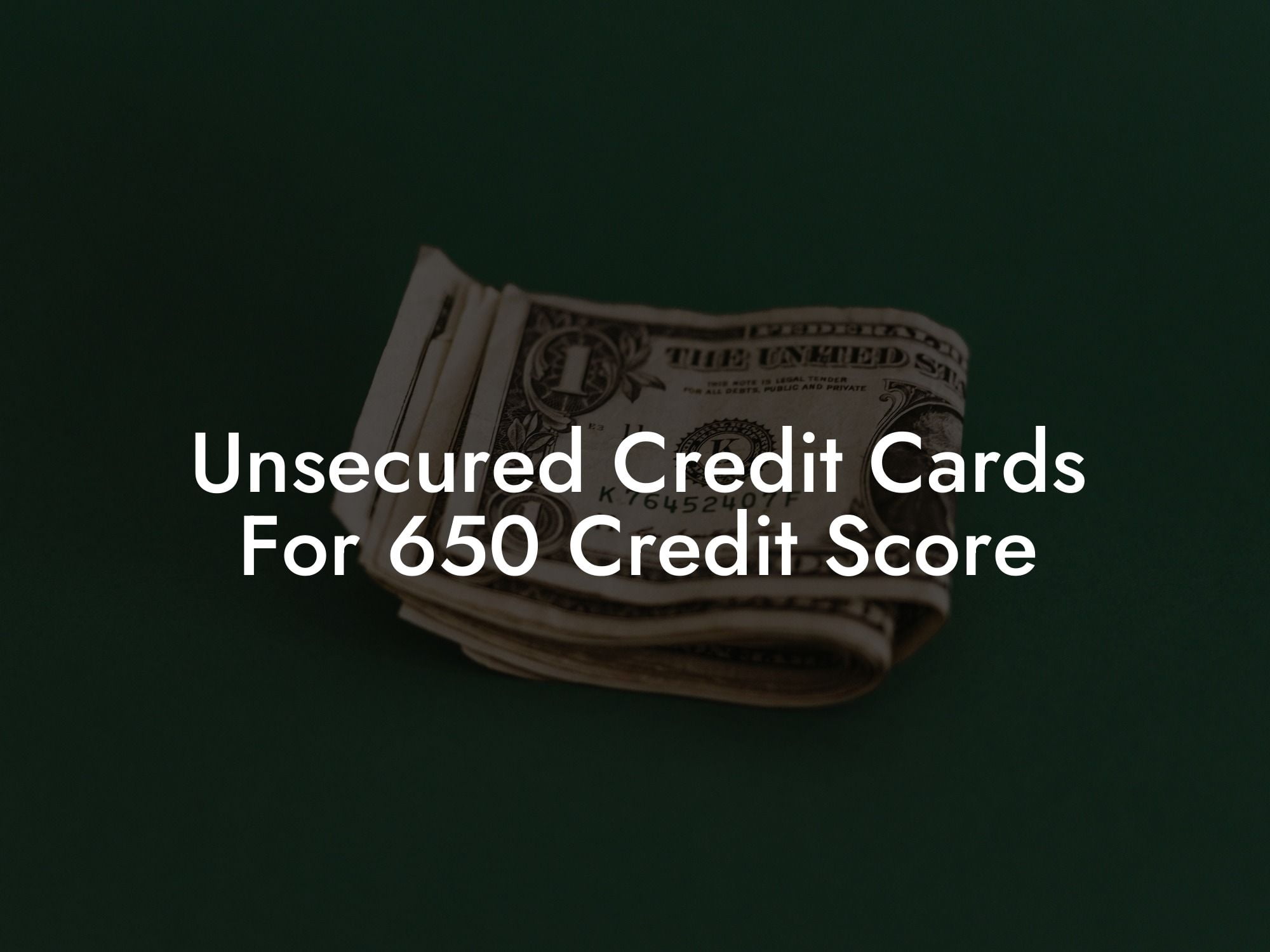 Unsecured Credit Cards For 650 Credit Score