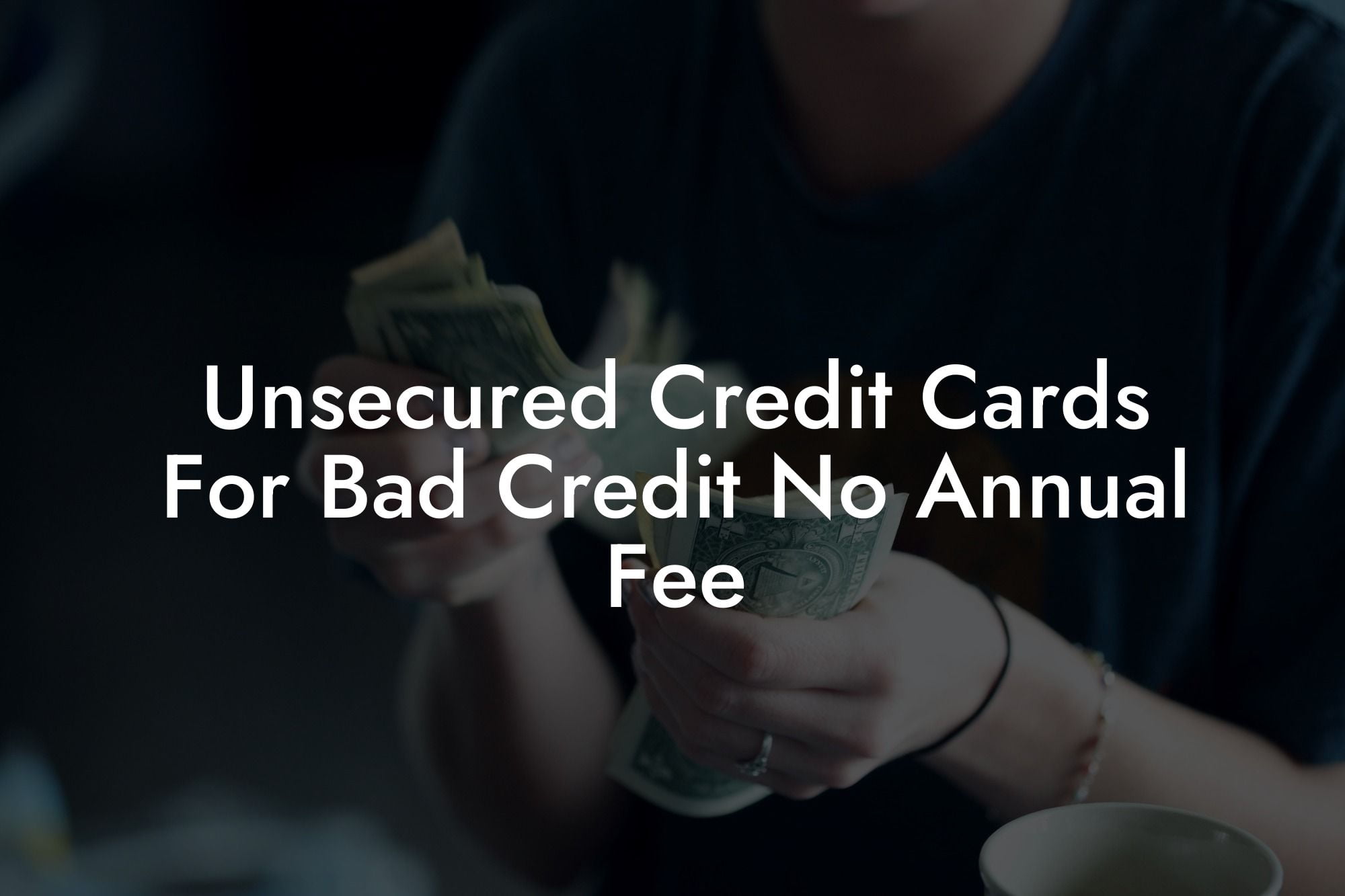 Unsecured Credit Cards For Bad Credit No Annual Fee