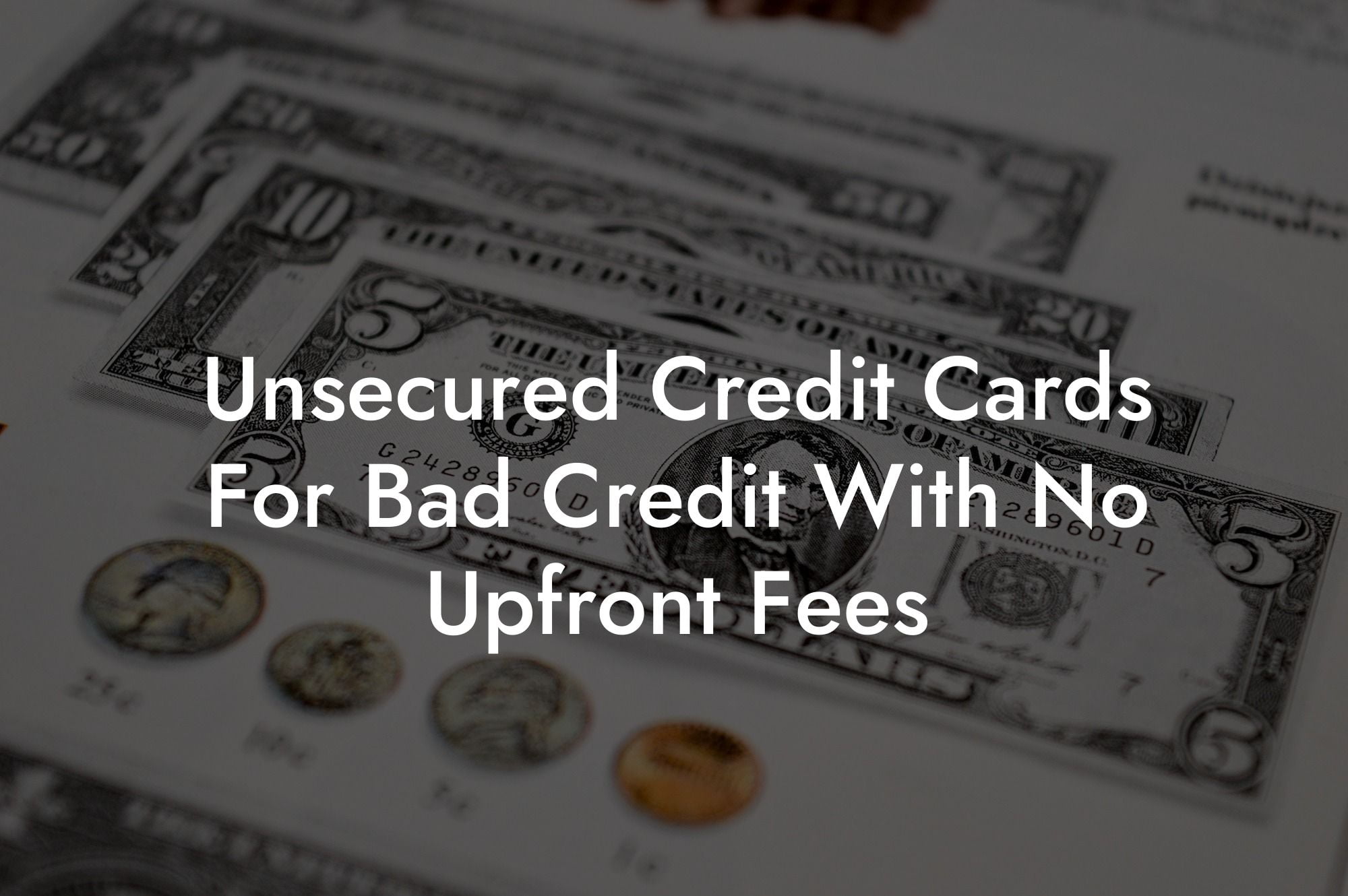 Unsecured Credit Cards For Bad Credit With No Upfront Fees