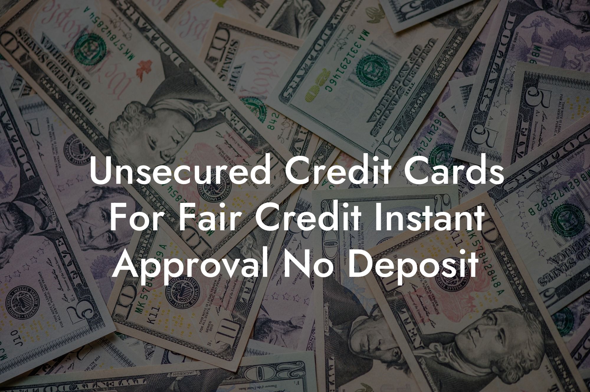 Unsecured Credit Cards For Fair Credit Instant Approval No Deposit