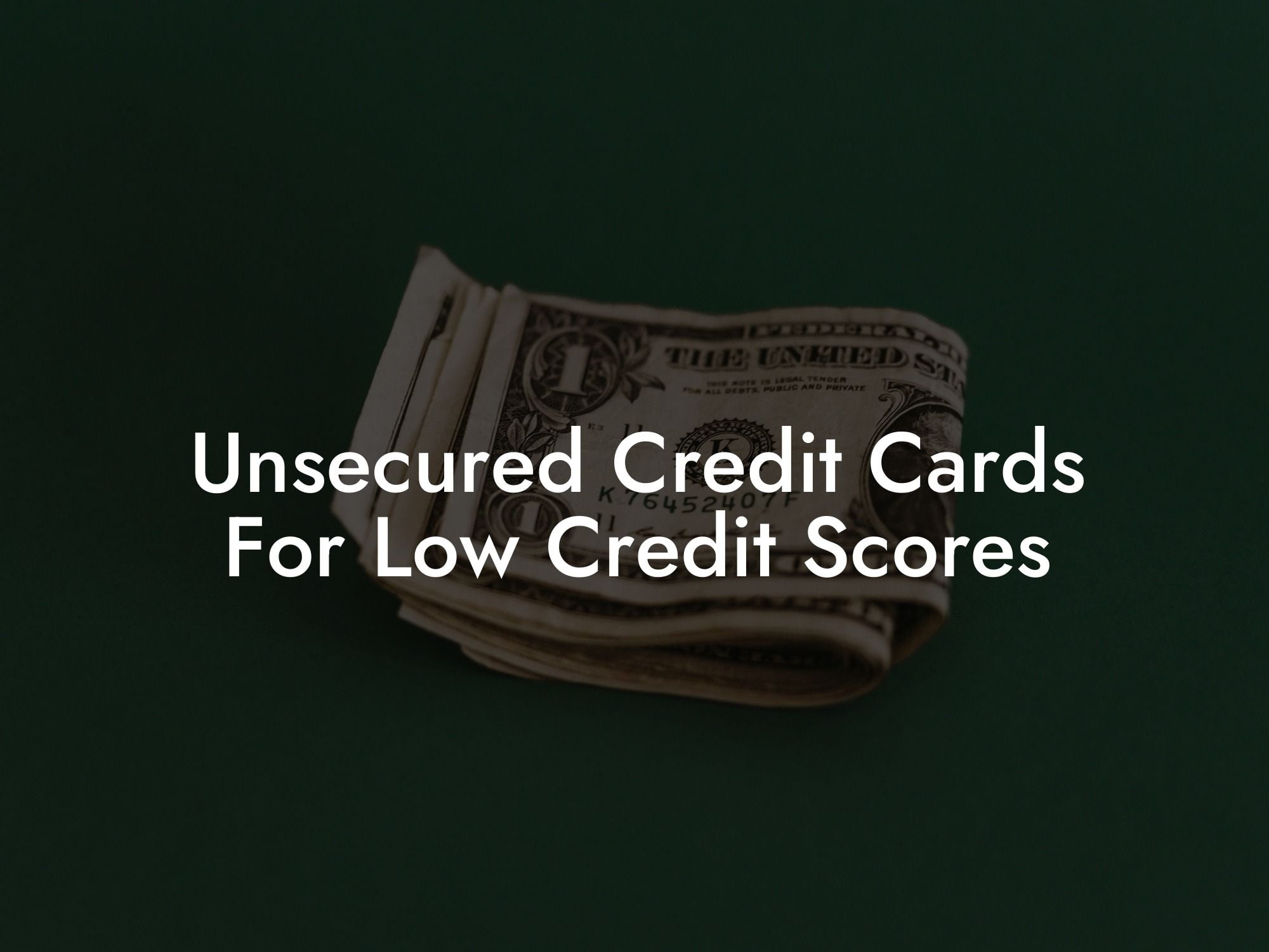 Unsecured Credit Cards For Low Credit Scores