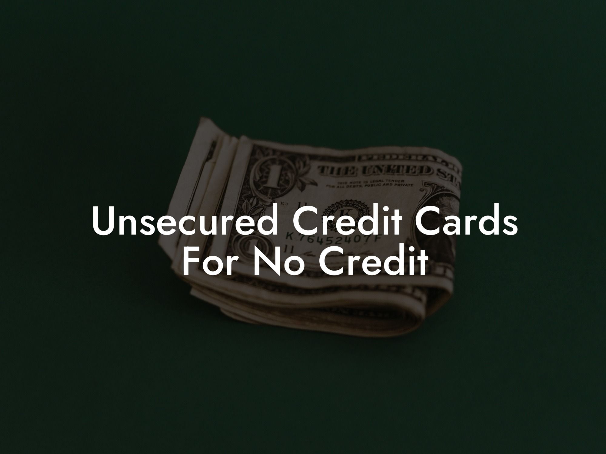 Unsecured Credit Cards For No Credit