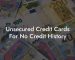 Unsecured Credit Cards For No Credit History