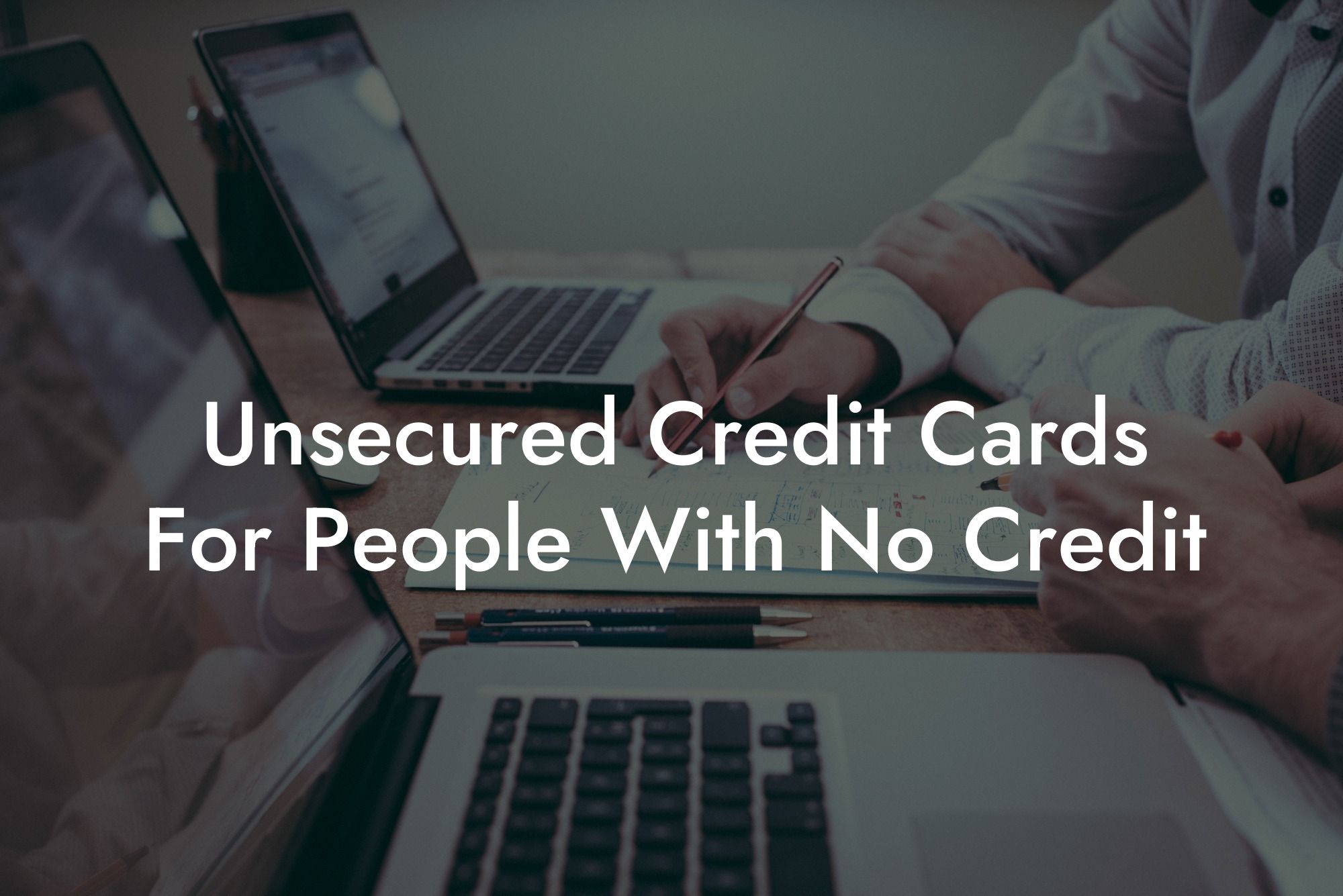 Unsecured Credit Cards For People With No Credit