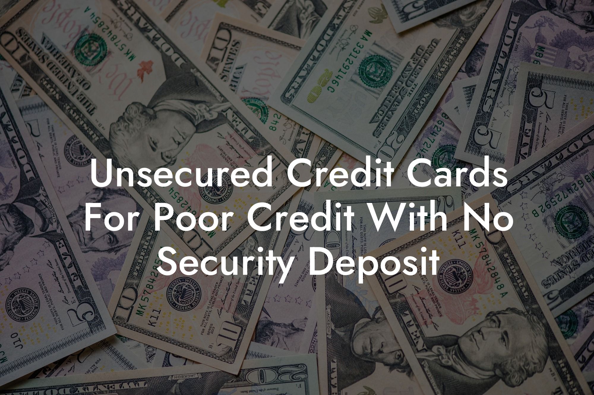 Unsecured Credit Cards For Poor Credit With No Security Deposit