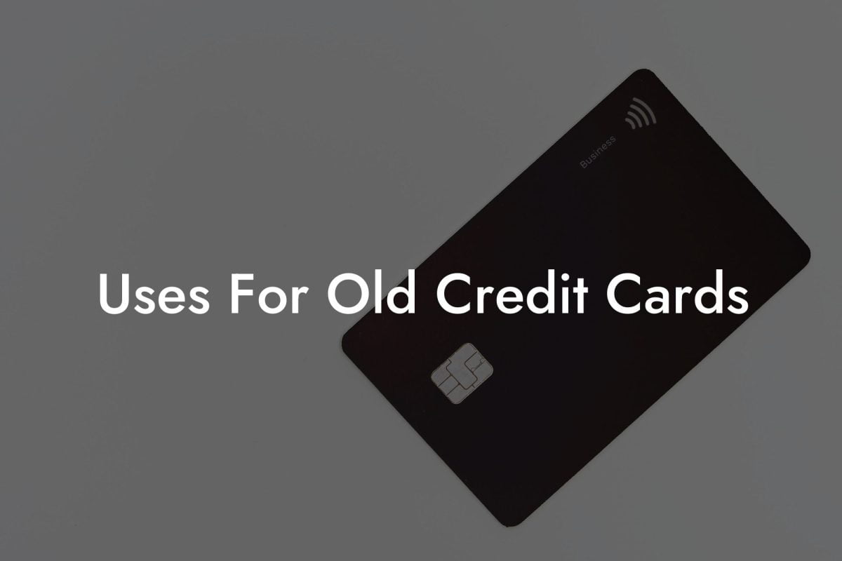 Uses For Old Credit Cards