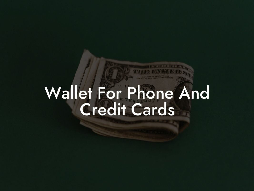 Wallet For Phone And Credit Cards