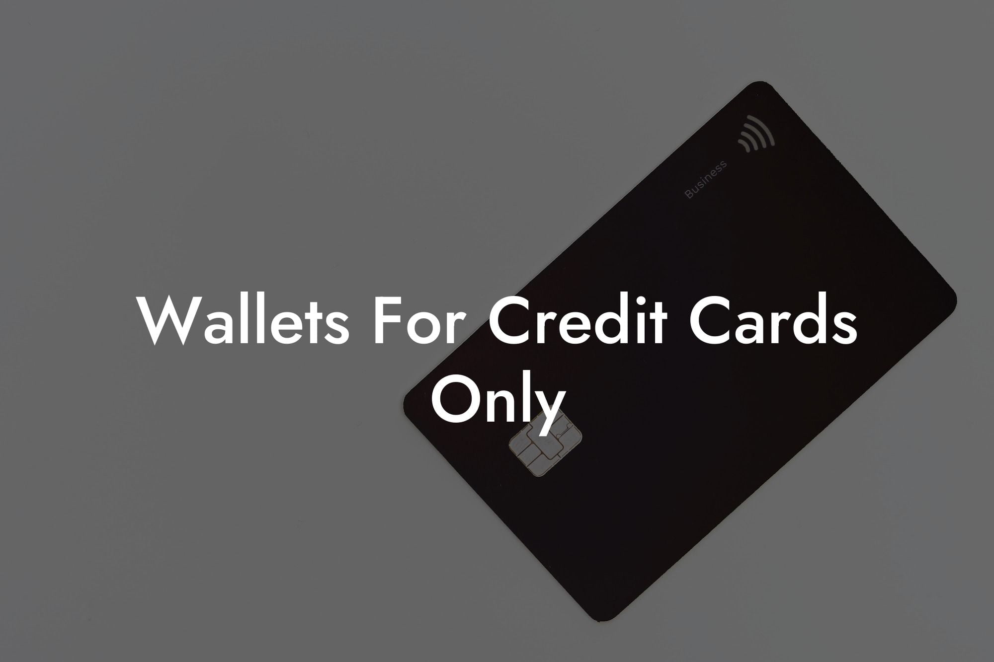 Wallets For Credit Cards Only