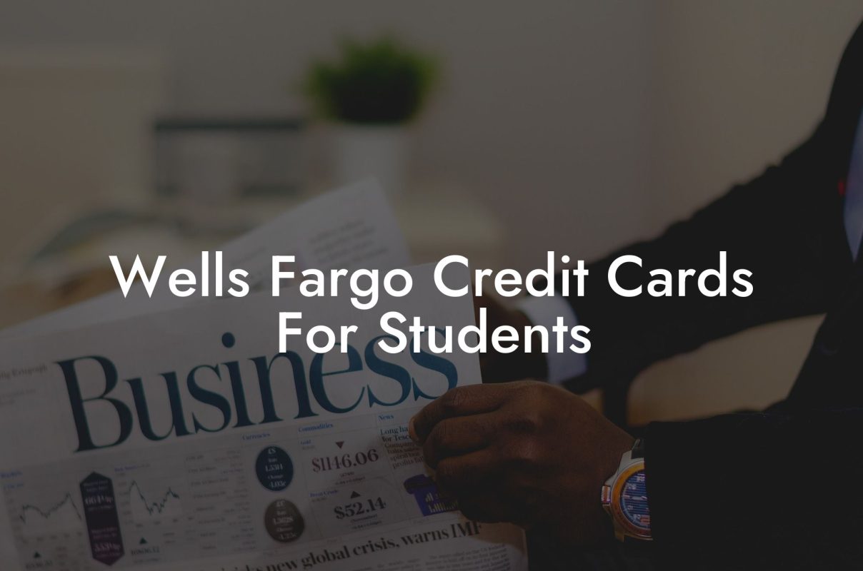 Wells Fargo Credit Cards For Students