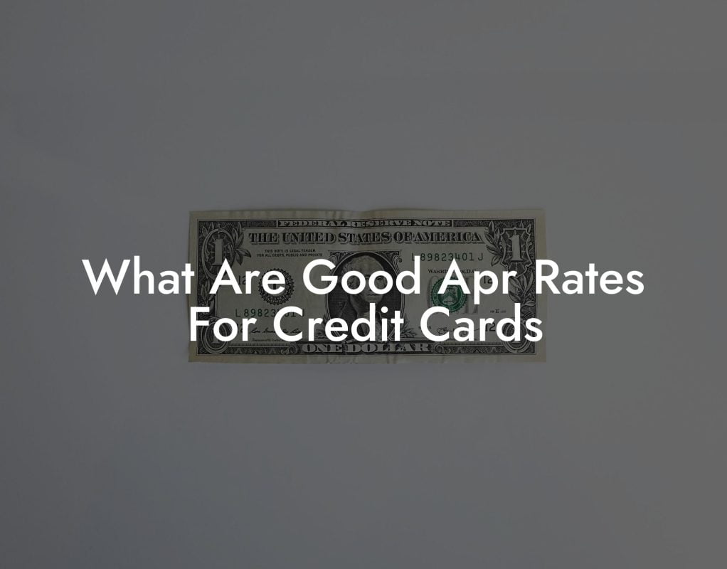 What Are Good Apr Rates For Credit Cards