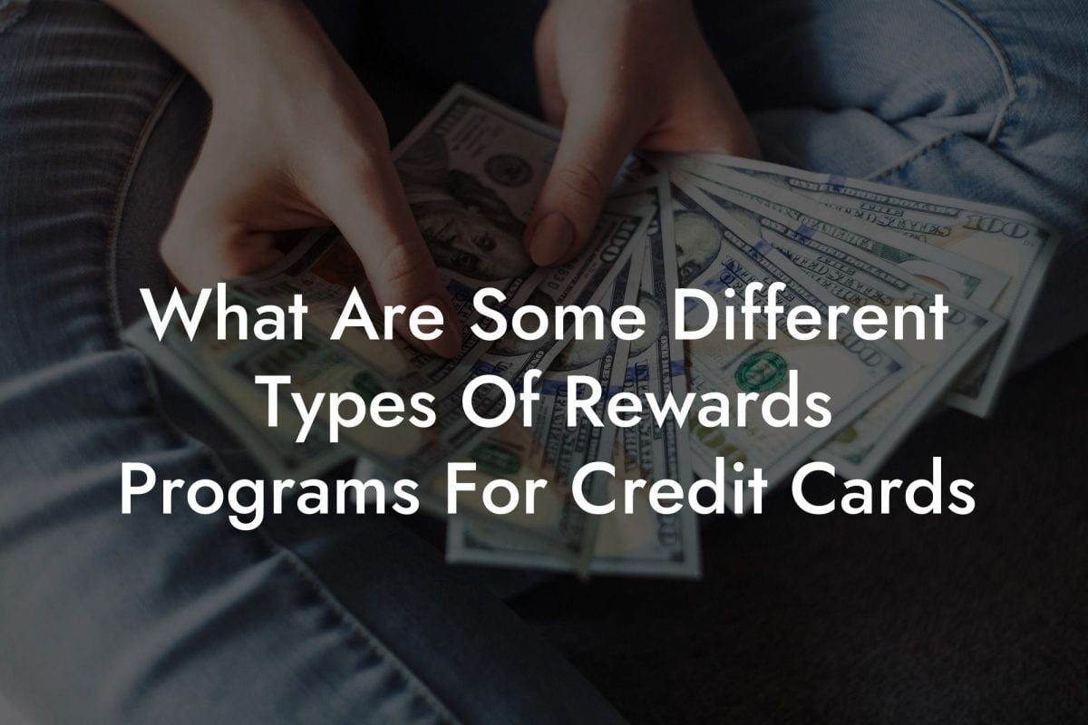 What Are Some Different Types Of Rewards Programs For Credit Cards