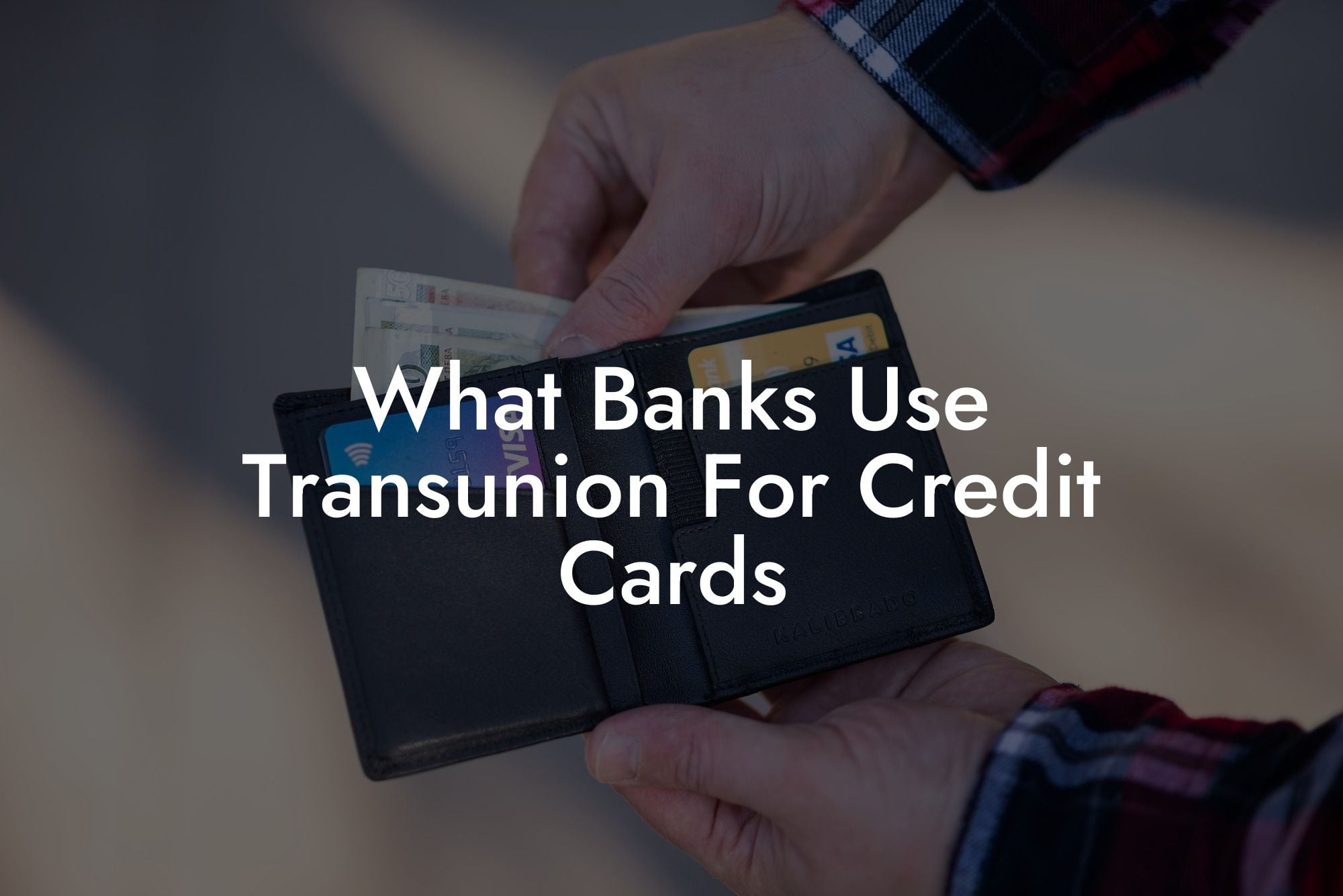 What Banks Use Transunion For Credit Cards