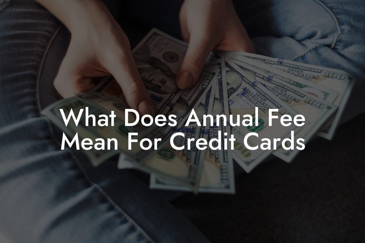 What Does Annual Fee Mean For Credit Cards