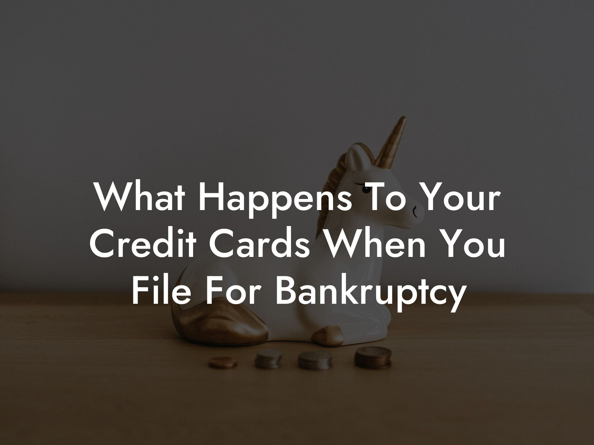 What Happens To Your Credit Cards When You File For Bankruptcy