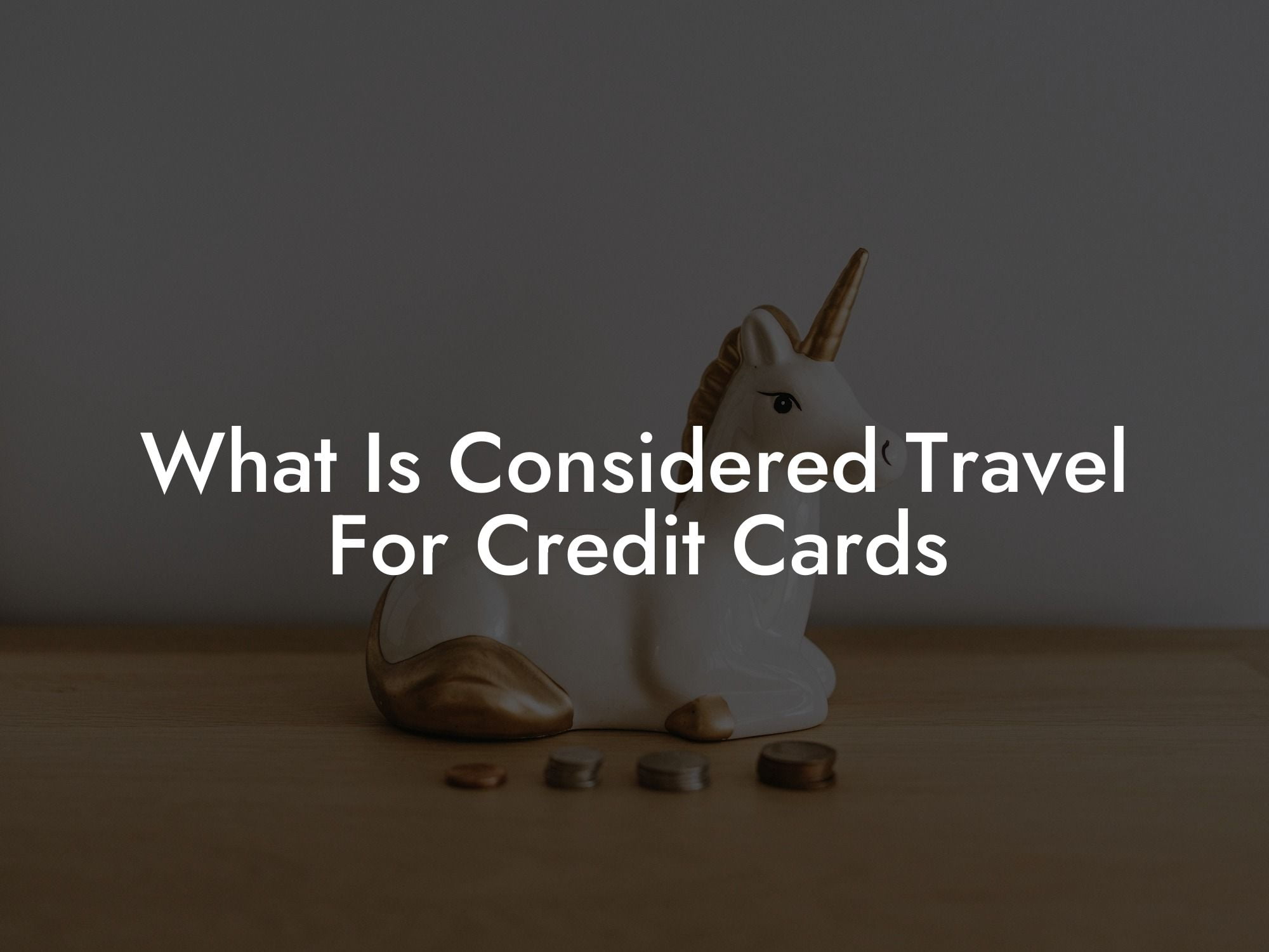 What Is Considered Travel For Credit Cards