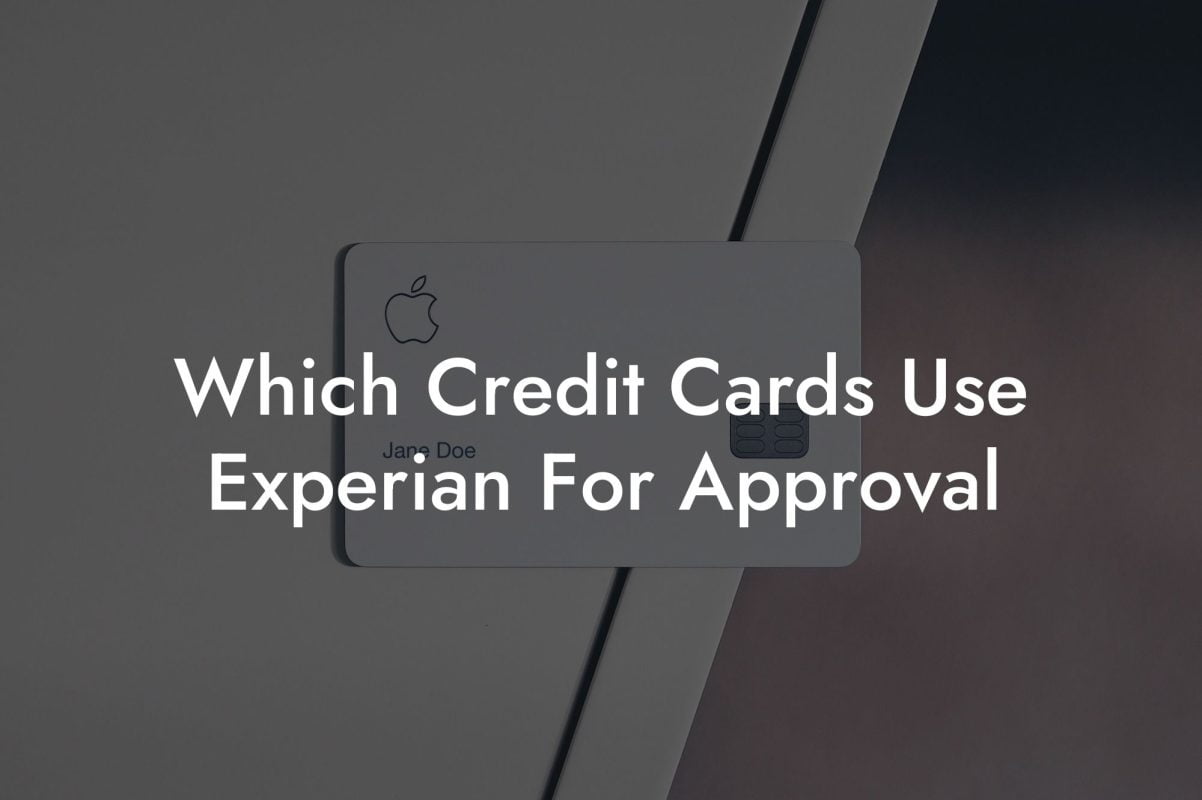 Which Credit Cards Use Experian For Approval
