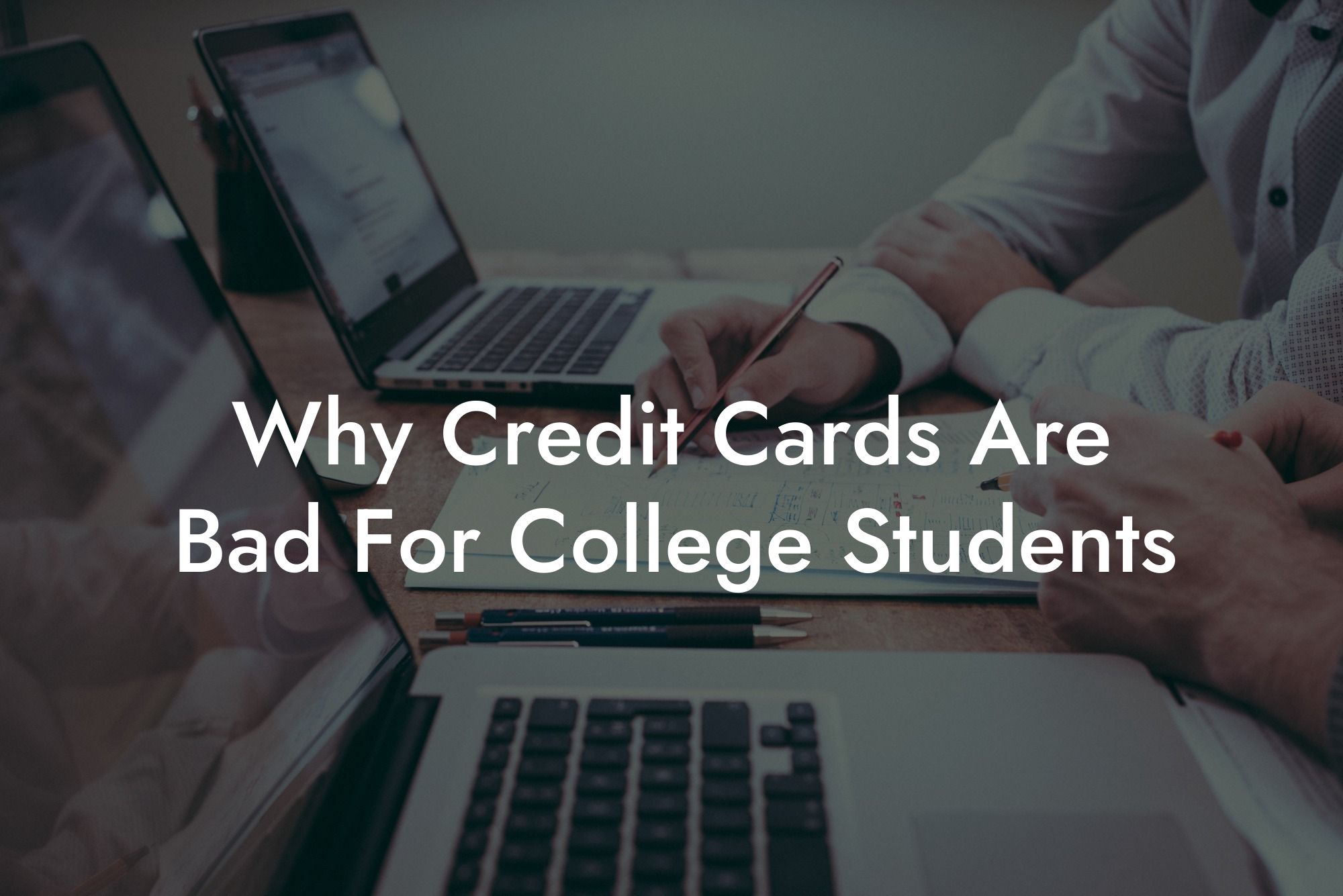 Why Credit Cards Are Bad For College Students