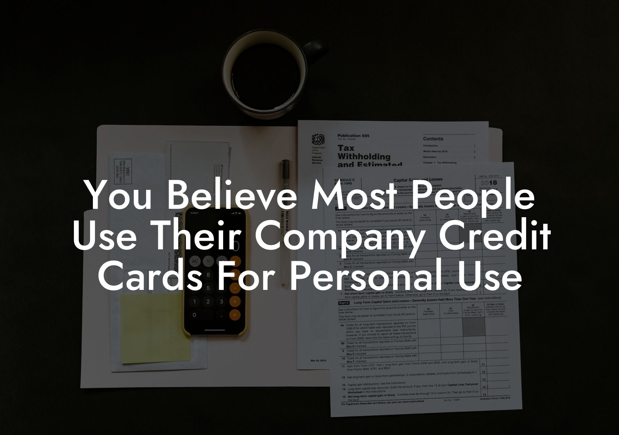 You Believe Most People Use Their Company Credit Cards For Personal Use